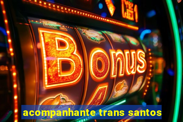 acompanhante trans santos